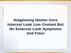 Diagnosing Internal Heater Core Leaks with Low Coolant