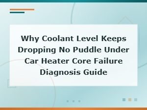 Diagnosing Coolant Loss with No Visible Puddle