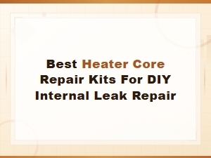 Best Heater Core Repair Kits for Diy Internal Leak Fixes